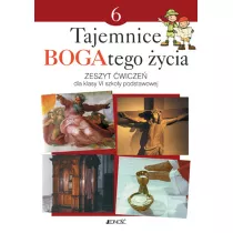 Tajemnice BOGAtego ycia. Zeszyt wicze dla klasy 6 szkoy podstawowej