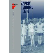 Auschwitz-Birkenau. Los kobiet i dzieci. Zapisy Terroru. Tom 6