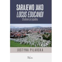 Sarajewo jako locus educandi. Studium przypadku