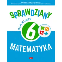 Sprawdziany dla klasy 6. Matematyka