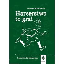 Harcerstwo to gra Podr�cznik dla zast�powych