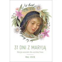 31 dni z Maryj�. Maryja wzorem dla uczni�w Pana. Maj 2026