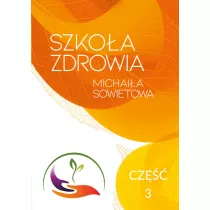 Szkoa Zdrowia Michaia Sowietowa. Cz 3