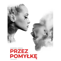 Przez pomy�k�. Dorota Czerwi�ska. Tom 1