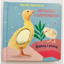 Milutkie zwierzaczki. Dotknij i poznaj. Przyjaciele z gospodarstwa