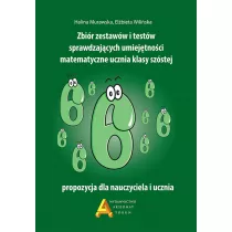 Zbir zestaww i testw sprawdzajcych umiejtnoci matematyczne ucznia klasy szstej