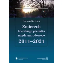 Zmierzch liberalnego porz�dku mi�dzynarodowego 2011-2021