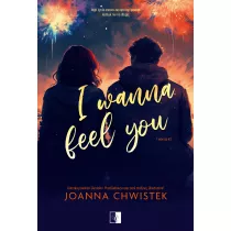 I Wanna Feel You. I Wanna. Tom 3