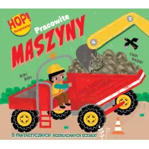 Hop! Rozkadanka. Pracowite maszyny