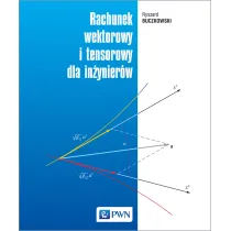 Rachunek wektorowy i tensorowy dla in�ynier�w