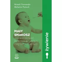 Ma�y smakosz. Jak wychowa� dziecko, by jad�o ch�tnie i zdrowo