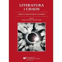 Literatura i chaos. Szkice o literaturze XX wieku i XXI wieku