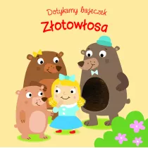Dotykamy bajeczek. Zlotow�osa i trzy misie