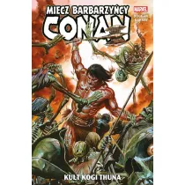 Kult Kogi Thuna. Conan. Miecz barbarzy�cy. Tom 1