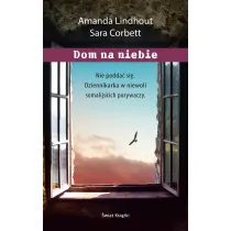 Dom na niebie. Szokuj�ca relacja dziennikarki wi�zionej przez muzu�ma�skich porywaczy