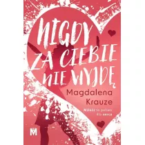 Nigdy za ciebie nie wyjd�