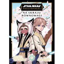 Star Wars. Wielka Republika. Na skraju r�wnowagi (manga) Star Wars. Wielka Republika. Na skraju r�wnowagi. Tom 4