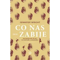 Co nas (nie) zabije. Najwi�ksze plagi w historii ludzko�ci