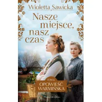 Nasze miejsce, nasz czas. Opowie warmiska. Tom 6