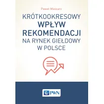 Kr�tkookresowy wp�yw rekomendacji na rynek gie�dowy w Polsce