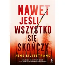 Nawet je�li wszystko si� sko�czy