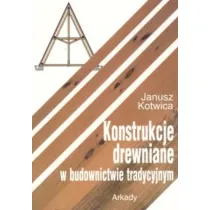Konstrukcje drewniane w budownictwie tradycyjnym