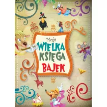 Moja wielka ksi�ga bajek