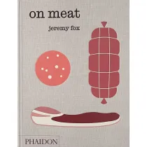 On Meat. Modern Recipes for the Home Kitchen