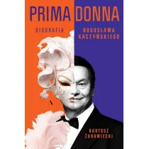 Primadonna. Biografia Bogus�awa Kaczy�skiego