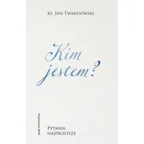 Kim jestem? Pytania najprostsze