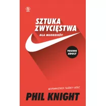 Sztuka zwyci�stwa dla m�odzie�y. Wspomnienia tw�rcy Nike