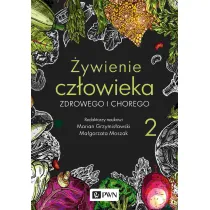 �ywienie cz�owieka zdrowego i chorego. �ywienie cz�owieka. Tom 2