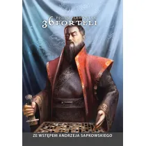 36 forteli. Chi�ska sztuka podst�pu, uk�adania plan�w i skutecznego dzia�ania