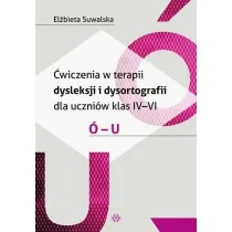 �wiczenia w terapii dysleksji i dysortografii dla uczni�w klas IV&ndash;VI � &ndash; U