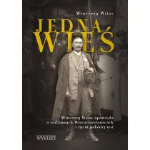 Jedna wie�. Wincenty Witos opowiada o rodzinnych..