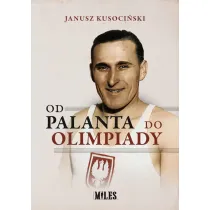 Od palanta do olimpiady. Janusz Kusoci�ski