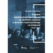 Problem odpowiedzialno�ci karnej za zbrodnie wojenne w pracach rz�du polskiego na emigracji (1939-1945)