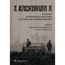 Z ARCHIWUM X. �ledztwa w sprawach o zab�jstwa, w kt�rych nie wykryto sprawcy