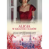 Czas opowiedziany. Alicja w krainie czasw. Tom 2