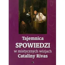 Tajemnica Spowiedzi w mistycznych wizjach Cataliny Rivas