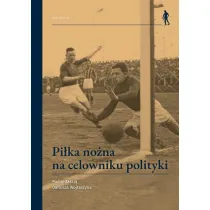 Pi�ka no�na na celowniku polityki
