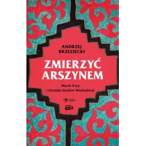 Zmierzy� arszynem. Marek Karp i O�rodek Studi�w Wschodnich