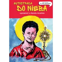 Autostrada do nieba. Opowie�� o Karolu Acutisie