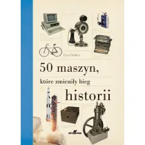 50 maszyn, kt�re zmieni�y bieg historii