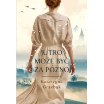 Jutro mo�e by� za p�no