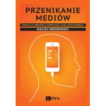 Przenikanie medi�w. Ewolucja medi�w a przemiany �adu spo�ecznego