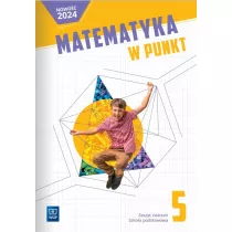 Matematyka w punkt. Klasa 5. Zeszyt wicze. Szkoa podstawowa