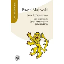 Lew, kt�ry m�wi. Esej o granicach j�zykowego wyrazu do�wiadczenia