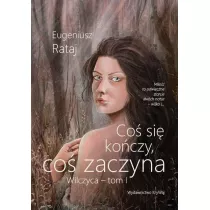 Co� si� ko�czy, co� zaczyna - Wilczyca - tom I
