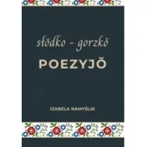 S�odko gorzko poezyjo